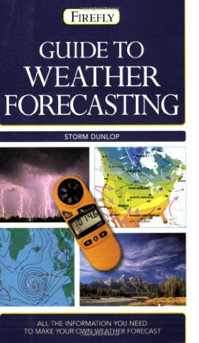 Guide to Weather Forecasting: All the Information You'll Need to Make Your Own Weather Forecast (Firefly Pocket series)