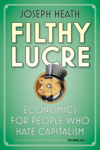 Filthy Lucre: Economics for People Who Hate Capitalism