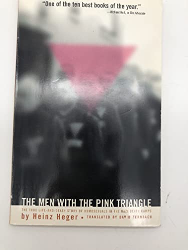 Men With the Pink Triangle: The True, Life-And-Death Story of Homosexuals in the Nazi Death Camps