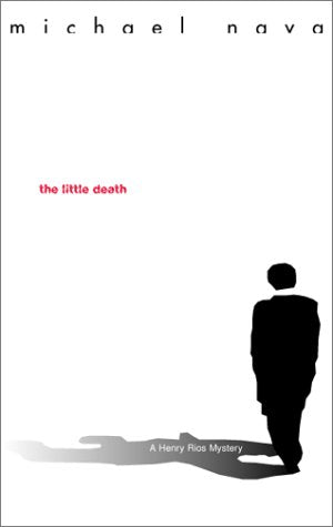 The Little Death: The First Henry Rios Mystery