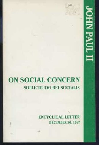Encyclical Letter Sollicitudo Rei Socialis of the Supreme Pontiff, John Paul Ii, to the Bishops, Priests, Religious Families, Sons&Daughters of the ch