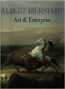 Albert Bierstadt: Art and Enterprise