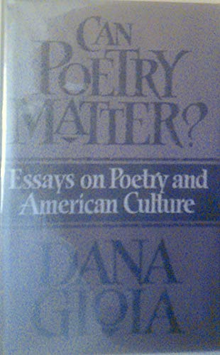 Can Poetry Matter?: Essays on Poetry and American Culture