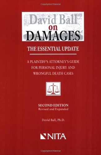 David Ball on Damages: A Plaintiff's Attorney's Guide to Personal Injury and Wrongful Death Cases