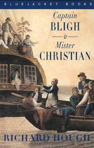 Captain Bligh and Mr. Christian: The Men and the Mutiny (Bluejacket Books)