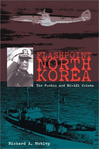 Flash Point North Korea: The Pueblo and EC-121 Crises