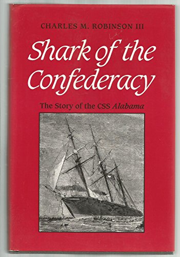 Shark of the Confederacy: The Story of the Css Alabama