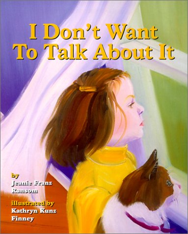 I Don't Want to Talk About It: A Story About Divorce for Young Children