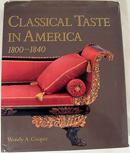 Cover of Classical Taste in America 1800-1840 by Cooper, Wendy A., Hardcover Book