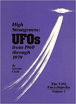High Strangeness: Ufos from 1960 Through 1979 (UFO ENCYCLOPEDIA)