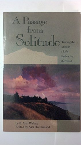 A Passage from Solitude: Training the Mind in a Life Embracing the World : A Modern Commentary on Tibetan Buddhist Mind Training