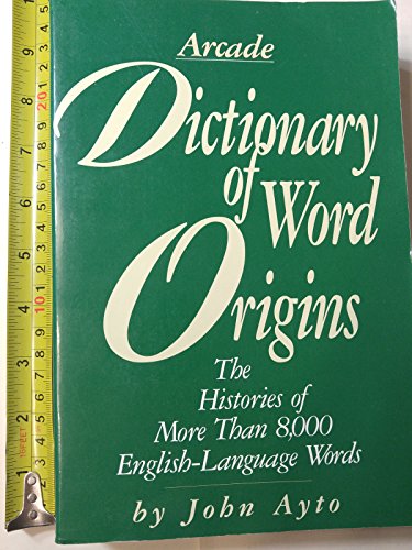 Cover of Dictionary of Word Origins: Histories of More Than 8,000 English-Language Words by Ayto, John, paperback Book