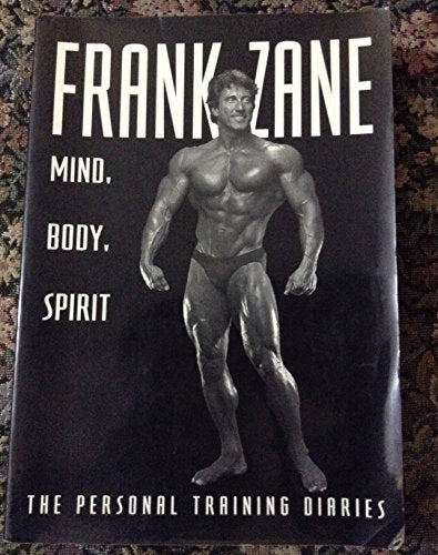 Frank Zane Mind, Body, Spirit: The Personal Training Diaries