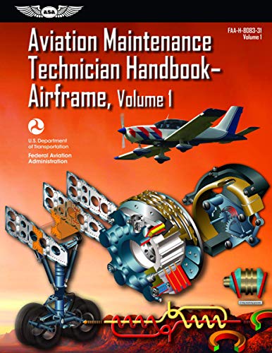 Aviation Maintenance Technician Handbook Airframe: FAA-H-8083-31 Volume 1 (FAA Handbooks)
