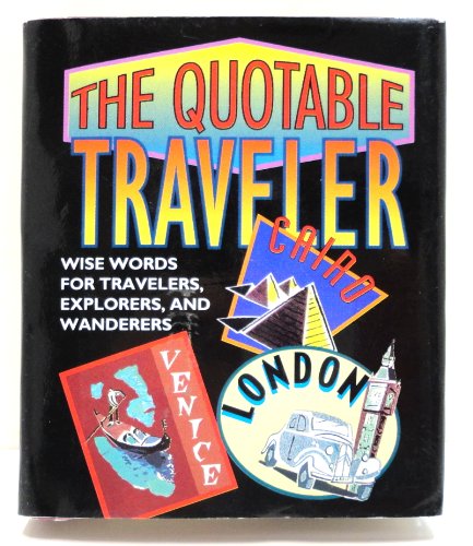 The Quotable Traveler: Wise Words For Travelers, Explorers, And Wanderers (RP Minis)