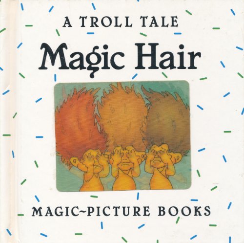 Magic Hair: A Troll Tale (Magic-Picture Books)