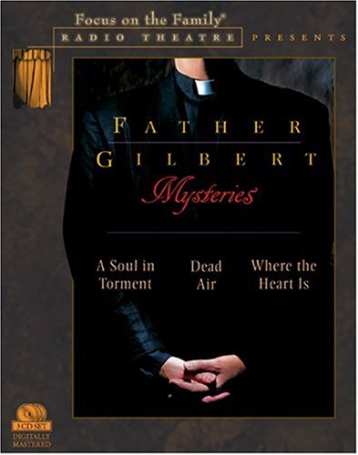 Father Gilbert Mysteries: A Soul in Torment/Dead Air/Where the Heart Is