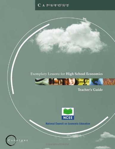 Capstone: Exemplary Lessons for High School Economics, Teacher's Guide