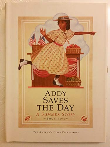 Addy Saves the Day: A Summer Story (American Girl Collection)