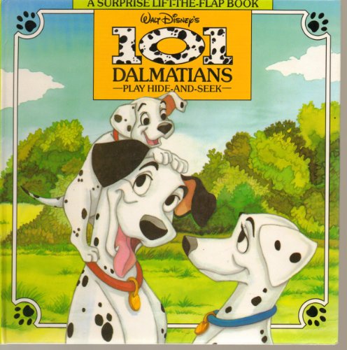 Walt Disney's 101 Dalmatians Play Hide-And-Seek (A Surprise Lift-The-Flap Book)