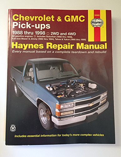 Chevrolet & GMC Pick-ups Automotive Repair Manual: Models Covered: Chevrolet and GMC Pick-Ups, 1988-1998; Suburban, Blazer, Jimmy, Tahoe, and Yukon, 1992-1998