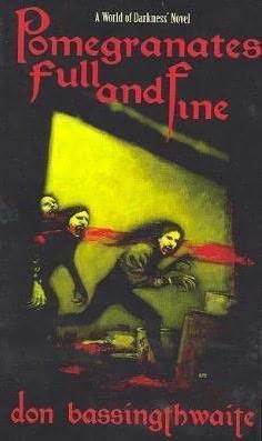 *OP Pomegranates Full and Fine (The World of Darkness)