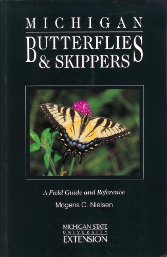 Michigan Butterflies and Skippers: A Field Guide and Reference