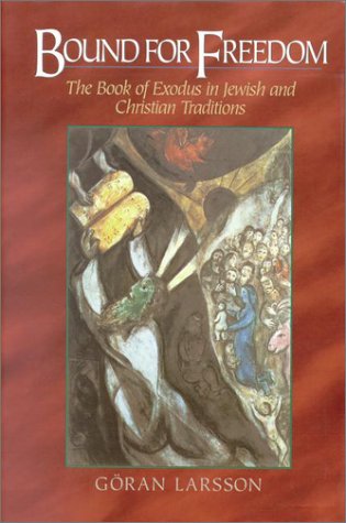 Bound for Freedom: The Book of Exodus in Jewish and Christian Traditions