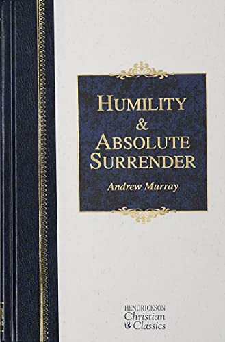 Humility & Absolute Surrender (Hendrickson Christian Classics)