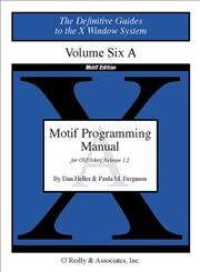 Motif Programming Manual, Vol 6A (Definitive Guides to the X Window System)