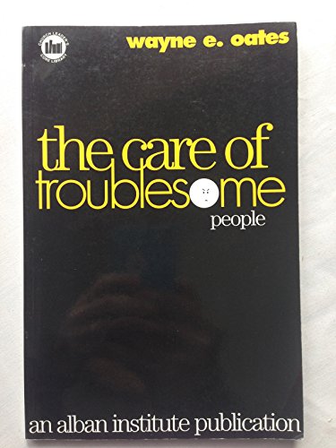 The Care of Troublesome People