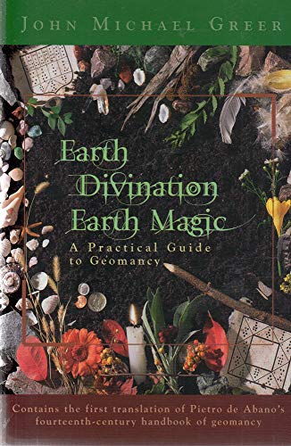 Earth Divination: Earth Magic: Practical Guide to Geomancy