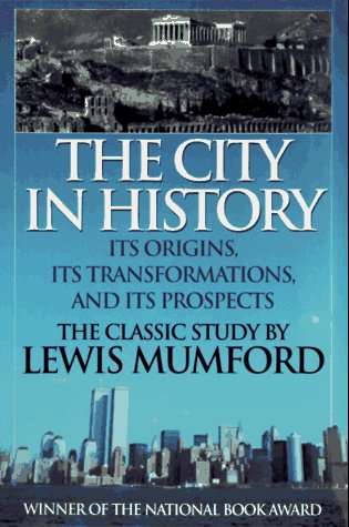 The City in History: Its Origins, Its Transformations, and Its Prospects
