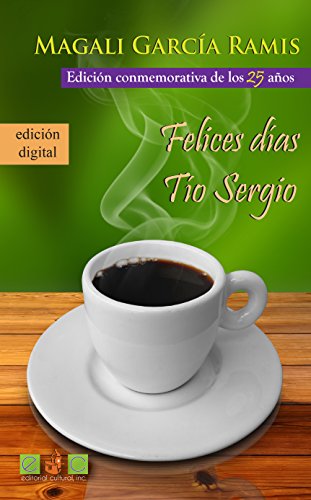 Felices Dias, Tio Sergio (Spanish Edition)