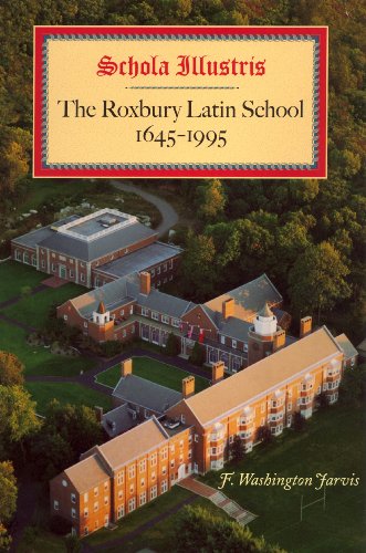 Schola Illustris: The Roxbury Latin School 1645-1995