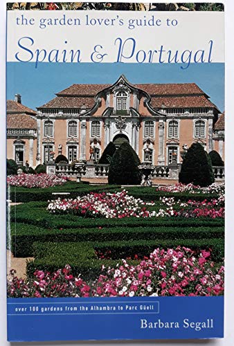 The Garden Lover's Guide to Spain and Portugal (Garden Lover's Guides to)