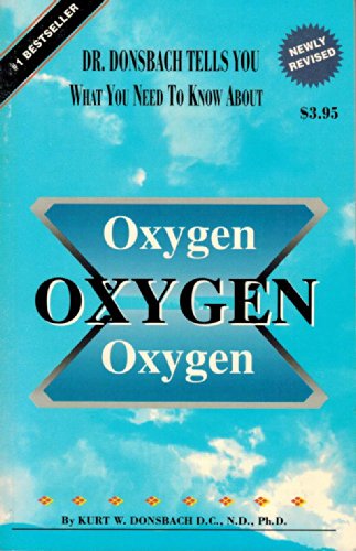 Oxygen Oxygen Oxygen (Dr. Donsbach Tells You What You Need to Know About)