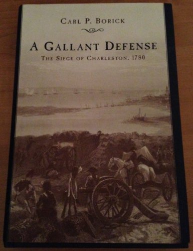 A Gallant Defense: The Siege of Charleston, 1780