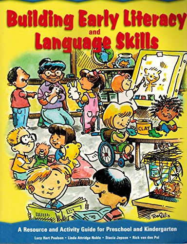 Building Early Literacy and Language Skills A Resource and Activity Guide for Preschool and Kindergarten