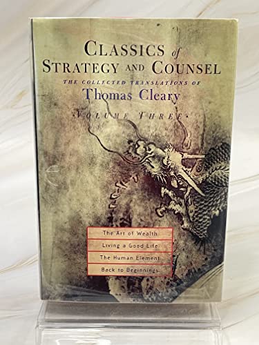 Classics of Strategy and Counsel, Volume 3: The Collected Translations of Thomas Cleary