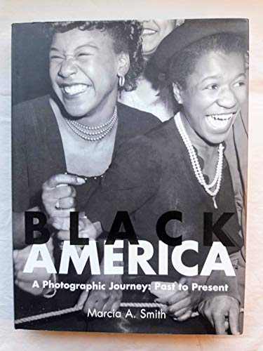 Black America: A Photographic Journey : Past to Present