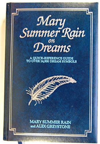 Mary Summer Rain on Dreams: A Quick-Reference Guide to over 14,500 Dream Symbols