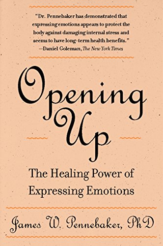 Opening Up, Second Edition: The Healing Power of Expressing Emotions