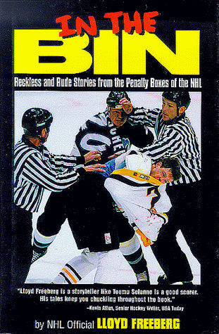 In the Bin: Reckless & Rude Stories from the Penalty Boxes of the Nhl