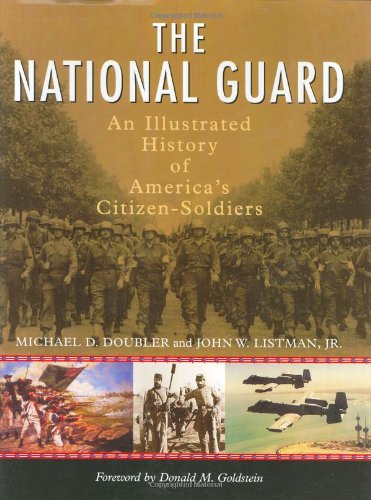 The National Guard: An Illustrated History of America's Citizen-Soldier (America Goes to War)