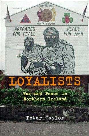 Loyalists: War and Peace in Northern Ireland