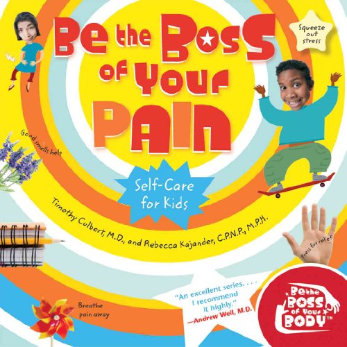 Be the Boss of Your Pain: Self-Care for Kids (Be The Boss Of Your Body®)