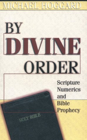 By Divine Order Scripture Numerics and Bible Prophecy