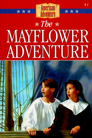 The Mayflower Adventure (The American Adventure Series #1)
