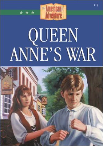 Queen Anne's War (The American Adventure)